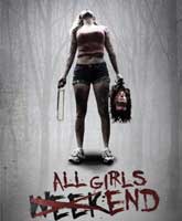 All Girls Weekend / -  